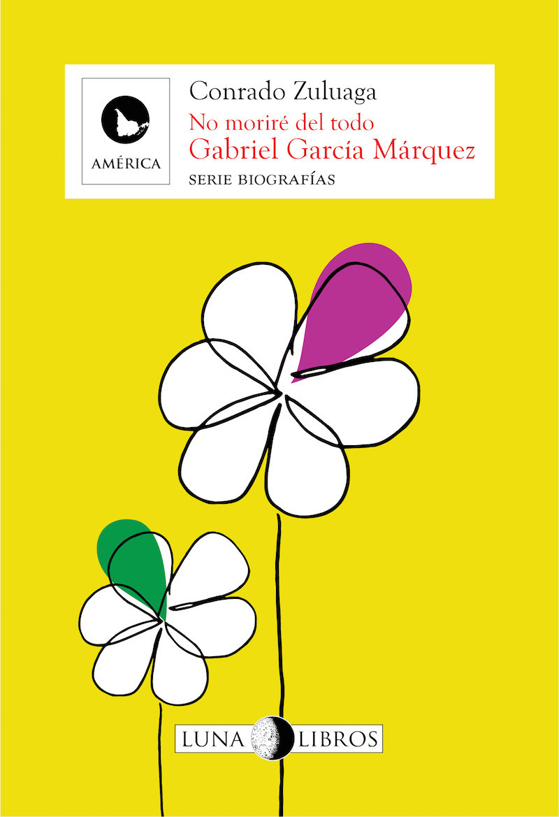 Gabriel García Márquez. No moriré del todo